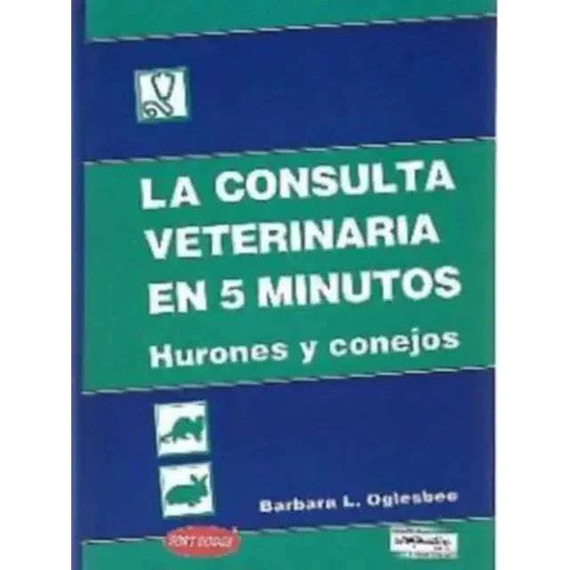 La Consulta Veterinaria en 5 minutos Hurones y Conejos