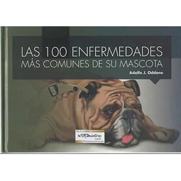 Las 100 Enfermedades Más Comunes de su Mascota