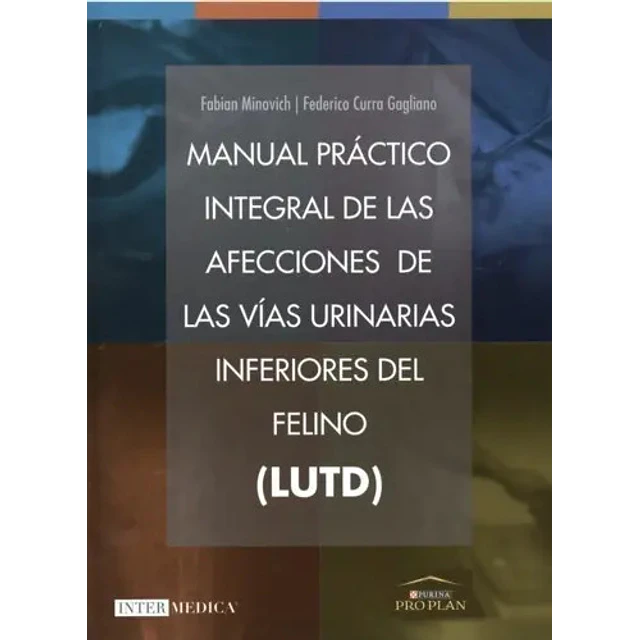 Manual práctico integral de las afecciones de la vías urinarias inferiores del felino (LUTD)