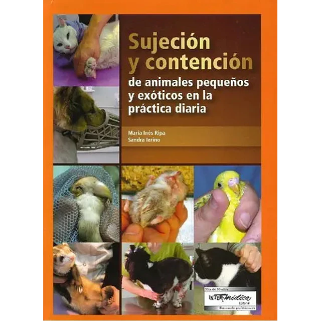 Sujección y contención de animales pequeños y exóticos en la práctica diaria