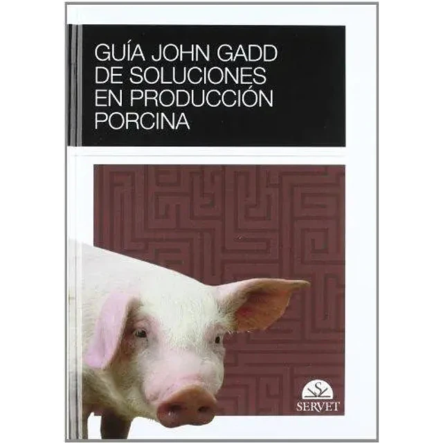 Guia John Gadd de Soluciones en Produccion Porcina