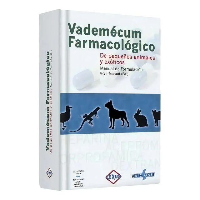 Vademécum Farmacológico de Pequeños Animales y Exóticos