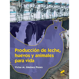 Produccion de leche, huevos y animales para vida
