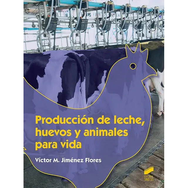 Produccion de leche, huevos y animales para vida