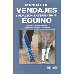 Manual de Vendajes y fijación externa en el Equino