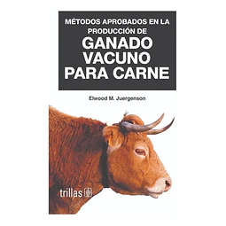 Métodos aprobados en la producción de Ganado Vacuno para Carne