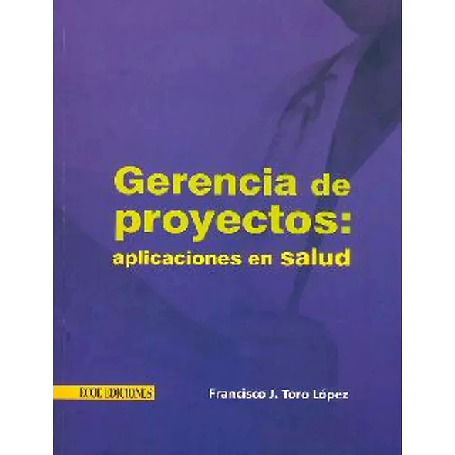 Gerencia de proyectos: aplicaciones en Salud