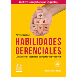 Habilidades gerenciales. Desarrollo de destrezas, competencias y actitud