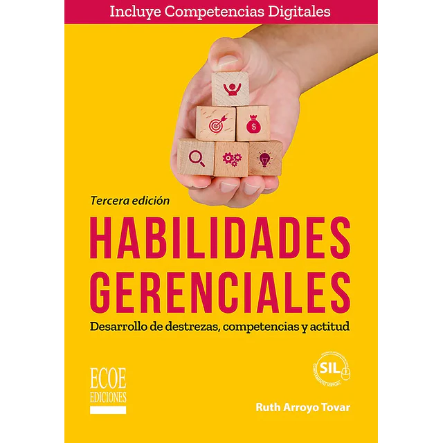Habilidades gerenciales. Desarrollo de destrezas, competencias y actitud