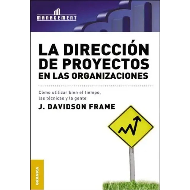 La Direccion de Proyectos en las Organizaciones