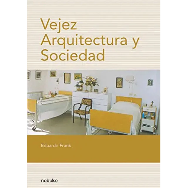 Vejez Arquitectura y Sociedad