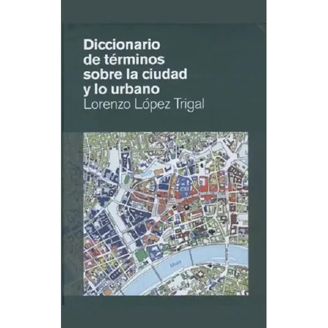 Diccionario de Términos sobre la Ciudad y lo Urbano