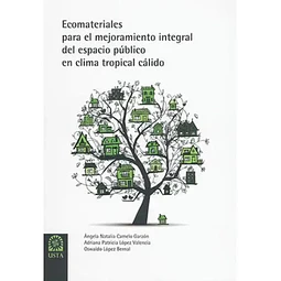 Ecomateriales para el mejoramiento integral del espacio público en clima tropical cálido