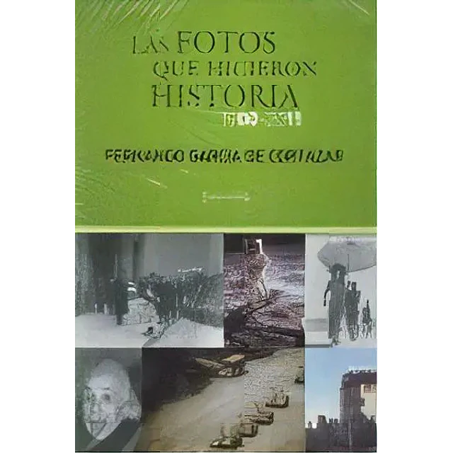 Las Fotos que Hicieron Historia 1900-2011