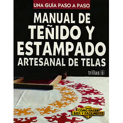 Manual de teñido y estampado artesanal de telas