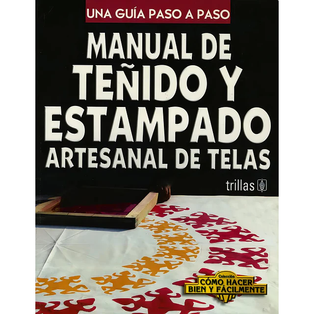 Manual de teñido y estampado artesanal de telas