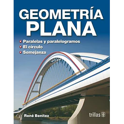 Geometría Plana, paralelas y paralelogramas, circulos, semejanzas