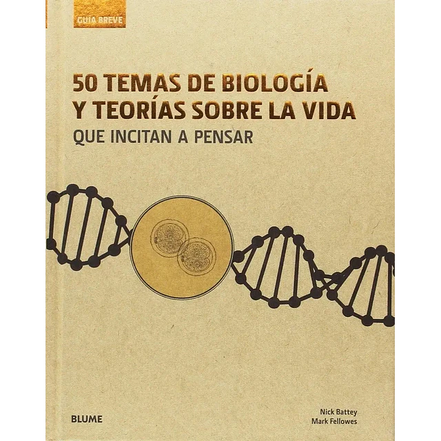 Guía Breve 50 Temas de Biología y Teorías sobre la Vida