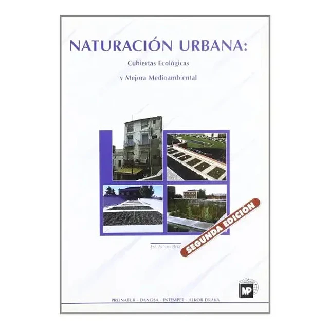 Naturacion urbana, cubiertas ecologicas y mejora medioambiental