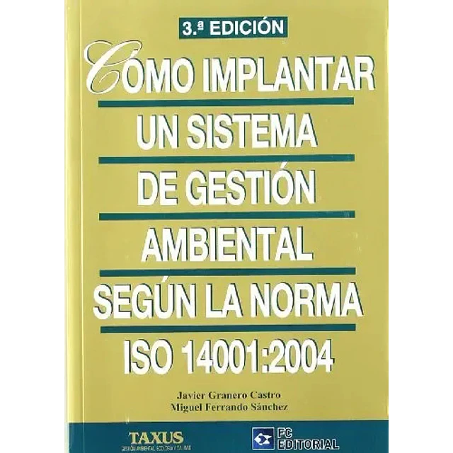 Cómo implantar un sistema de gestión ambiental según la norma ISO 14001:2004