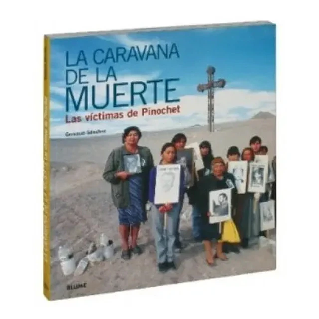 La caravana de la muerte. Las victimas de Pinochet