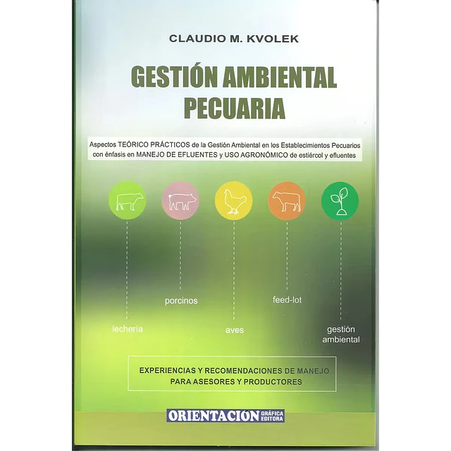 Gestión ambiental pecuaria. Experiencias y recomendaciones de manejo para asesores y productores