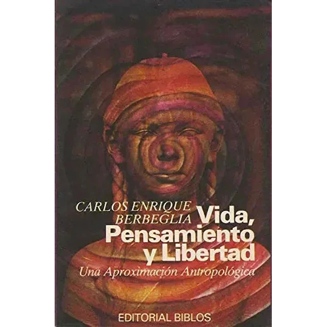 Vida, pensamiento y libertad Una aproximacion antropologica