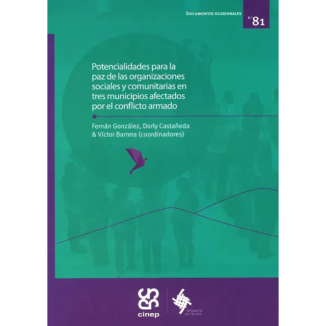 Potencialidades para la paz de las organizaciones sociales y comunitarias en tres municipios afectad