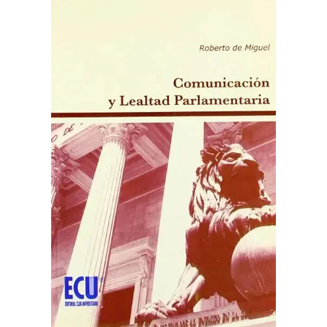 Comunicación y Lealtad Parlamentaria