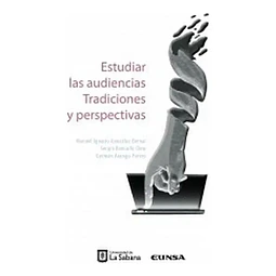 Estudiar las audiencias. Tradiciones y perspectivas