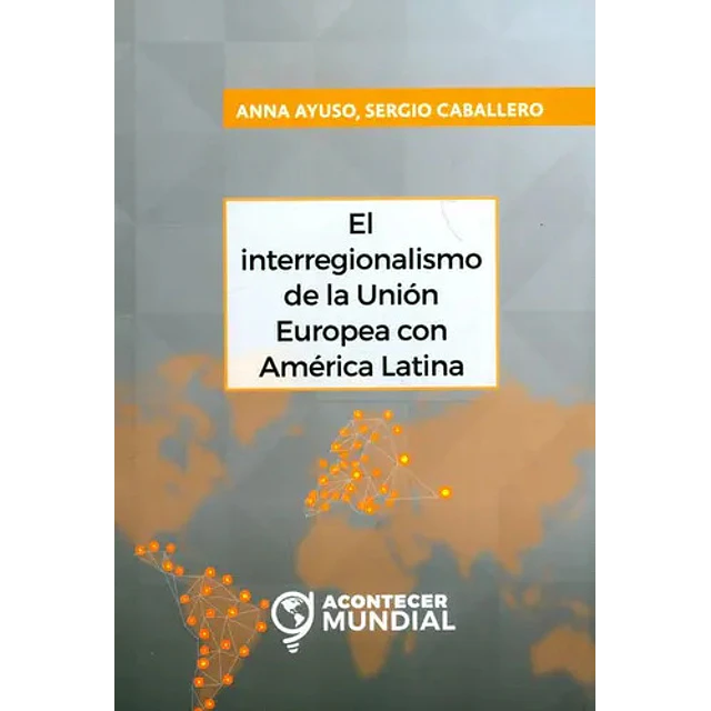 El Interregionalismo de la Unión Europea con América Latina