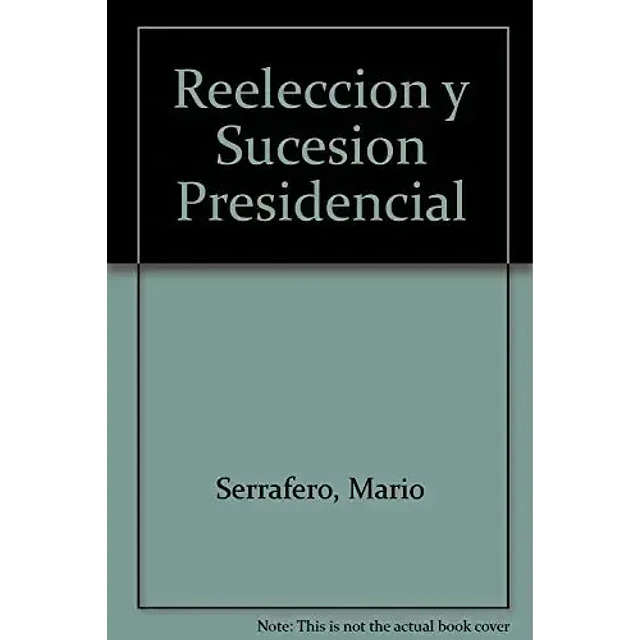Reeleccion y sucesion presidencial