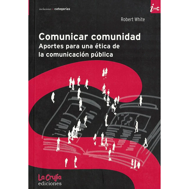 Comunicar comunidad. Aportes para una ética de la comunicaión pública