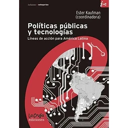 Políticas públicas y tecnologías. Líneas de acción para América Latina