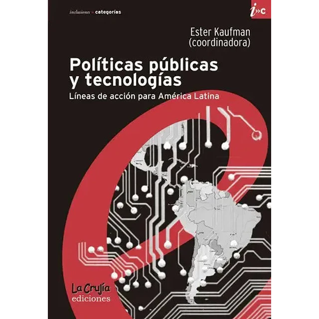 Políticas públicas y tecnologías. Líneas de acción para América Latina