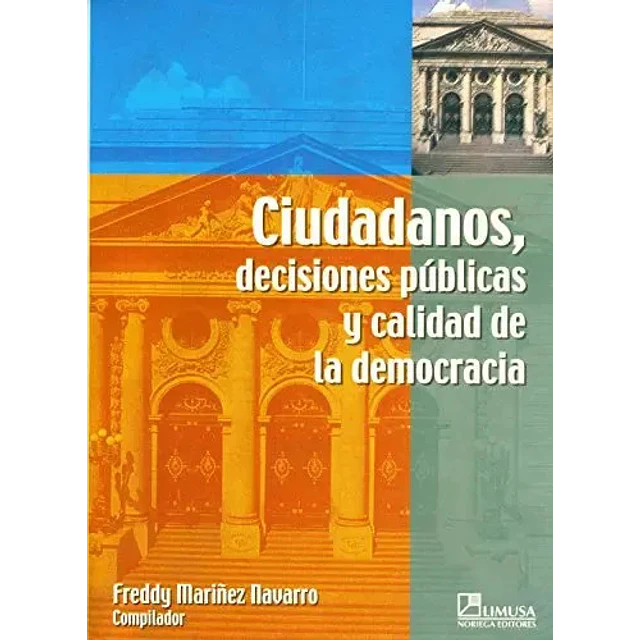 Ciudadanos, decisiones públicas y calidad de la democracia
