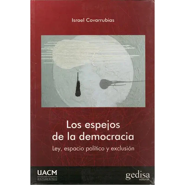 Los espejos de la democracia. Ley, espacio político y exclusión