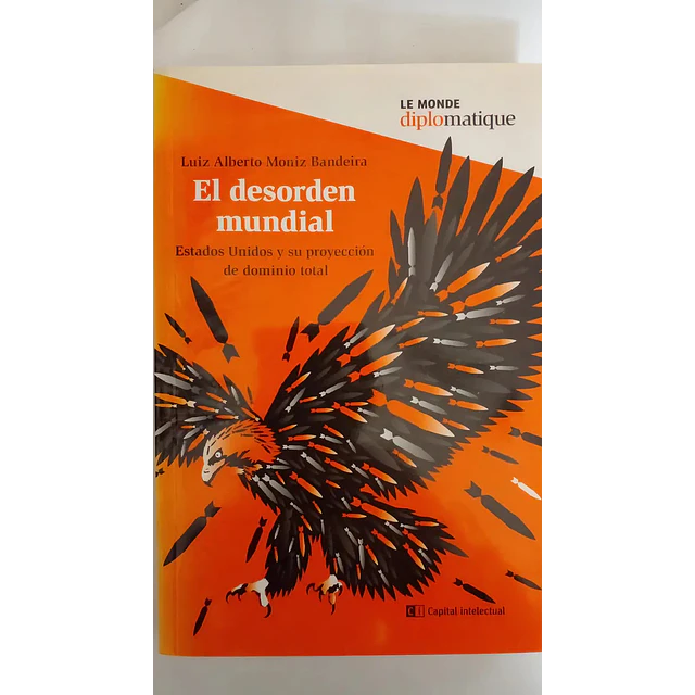 El desorden mundial Estados Unidos y su proyección de dominio total