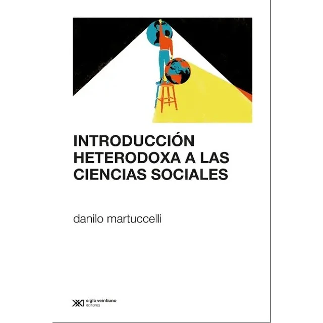 Introducción heterodoxa a las ciencias sociales