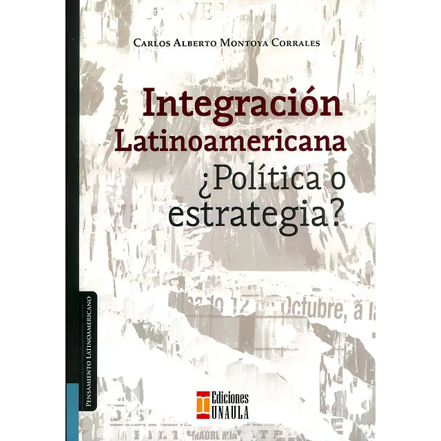 Integración Latinoamericana ¿Política o estrategia?