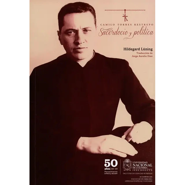 Sacerdocio y Política Camilo Torres Restrepo