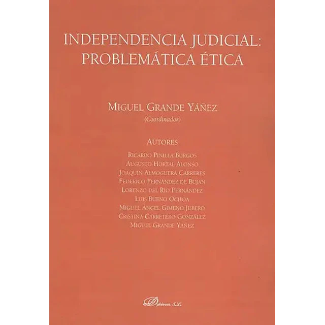 Independencia Judicial : Problematica Etica