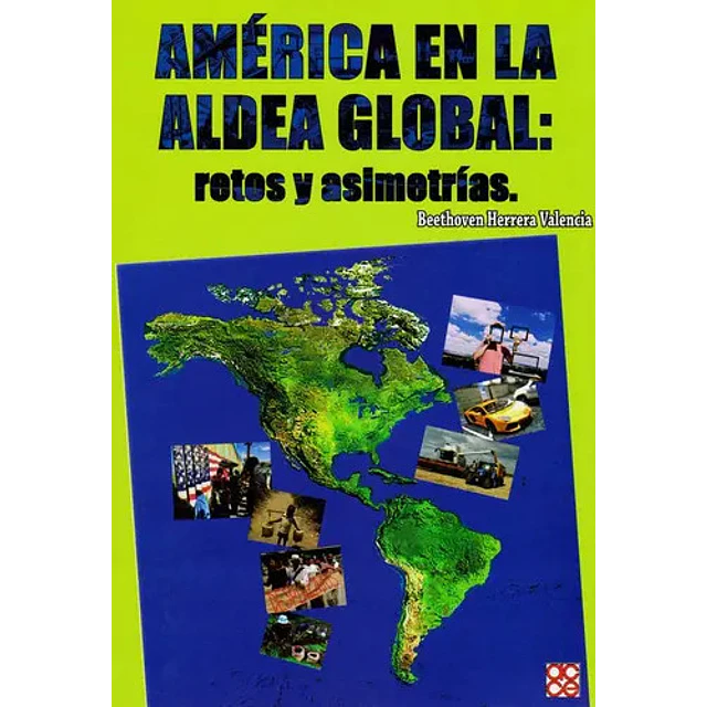 América en la Aldea Global : retos y asimetrías