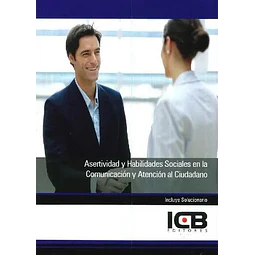 Asertividad y Habilidades Sociales en la Comunicación y Atención al Ciudadano