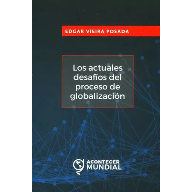 Los Actuales Desafíos del Proceso de Globalización