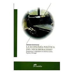 La Economía Política del Neoliberalismo