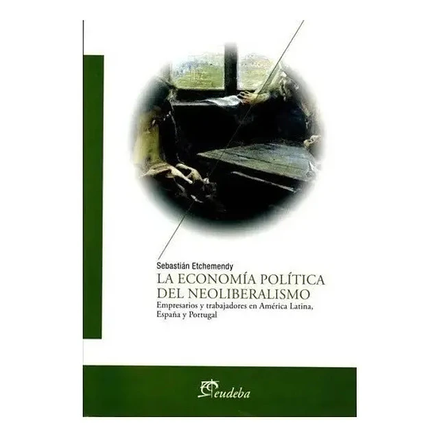 La Economía Política del Neoliberalismo