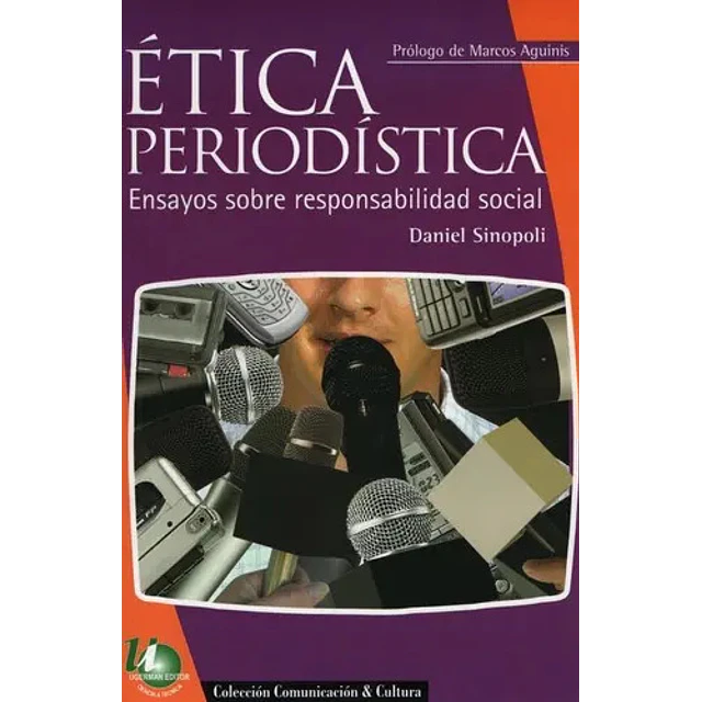 Etica Periodistica Ensayos sobre responsabilidad social