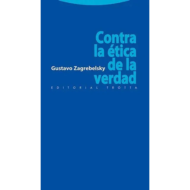Contra la ética de la verdad