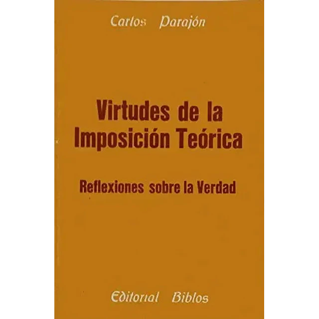 Virtudes de la imposición teórica : reflexiones sobre la verdad